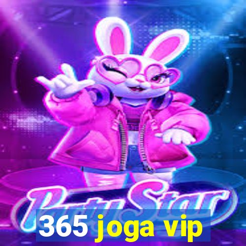 365 joga vip